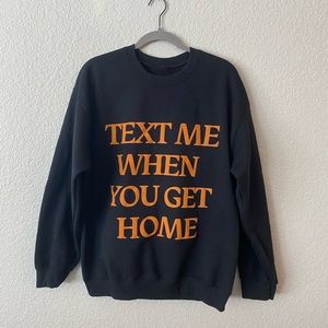 Lonely Ghost Black and Orange “Text Me When You Get Home” Crewneck